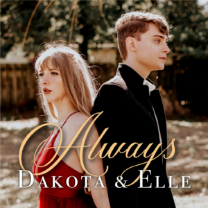 Dakota & Elle: “Always”